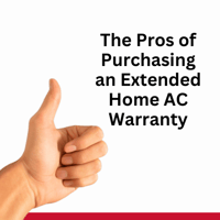 The Pros of Purchasing an Extended Home AC Warranty