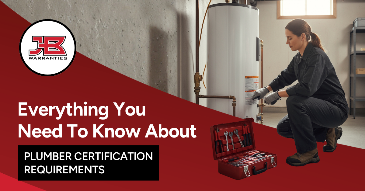 Graphic showing a plumber kneeling beside a water heater while working with tools, alongside text reading “Everything You Need To Know About Plumber Certification Requirements” and a JB Warranties logo.