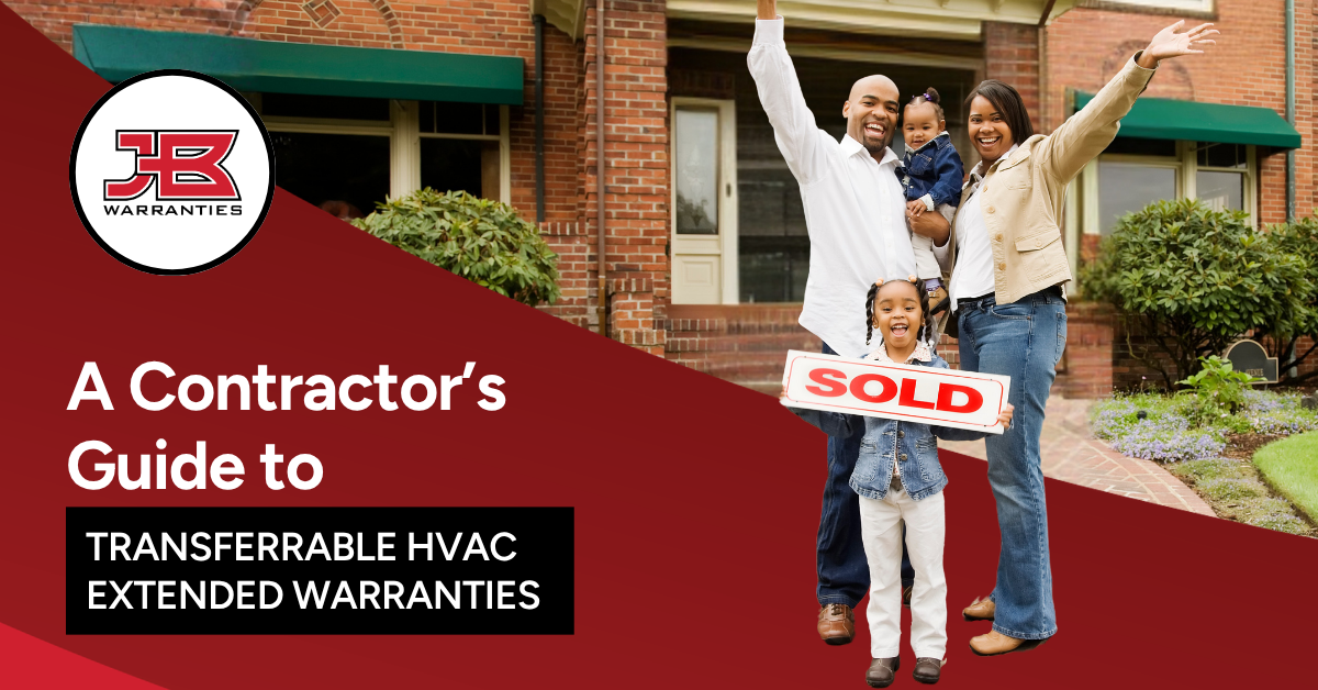 Family celebrating in front of a new home holding a “Sold” sign alongside text reading “A Contractor’s Guide to Transferable HVAC Extended Warranties” with JB Warranties branding.