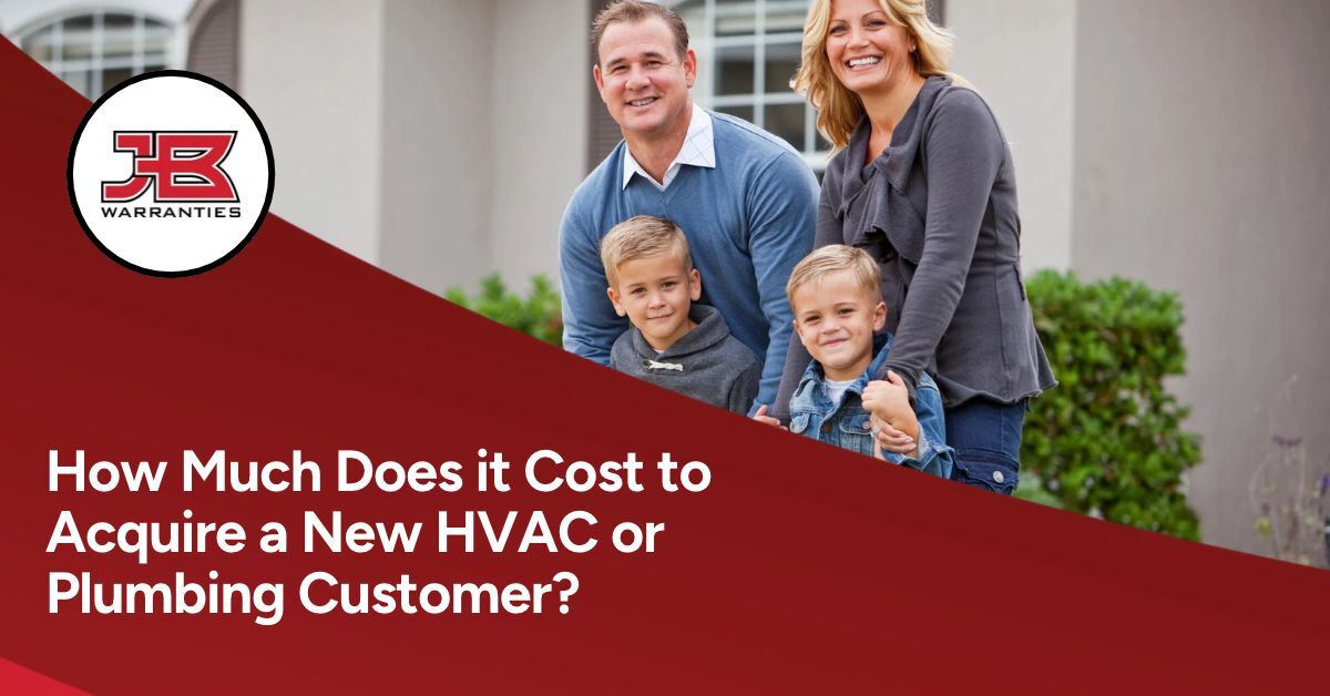 Image of a couple with two boys all smiling. The JB Warranties logo is on the left and beneath it states, "How Much Does it Cost to Acquire a New HVAC or Plumbing Customer?"