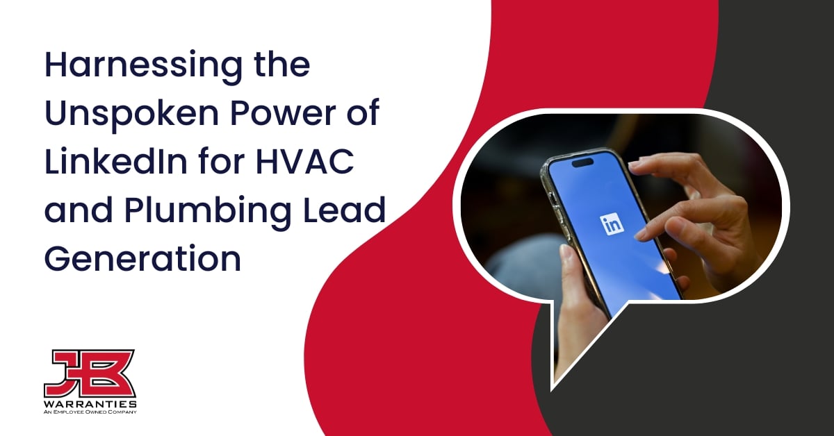 Harnessing the Unspoken Power of LinkedIn for HVAC and Plumbing Lead Generation