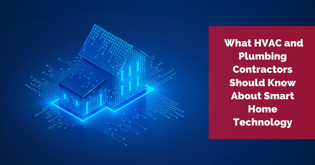 Smart Home Technology: What HVAC and Plumbing Contractors Should Know